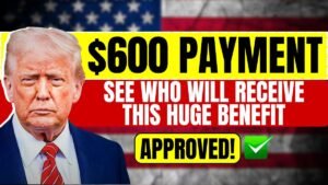 $600 Payment Approved! See who will receive this huge benefit