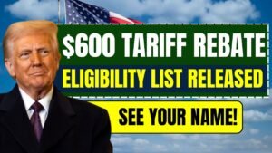 $600 Tariff Rebate: Eligibility list released, see your name!
