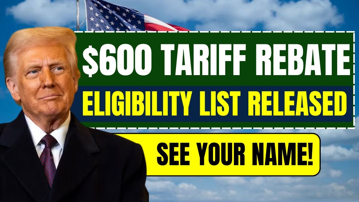 $600 Tariff Rebate: Eligibility list released, see your name!