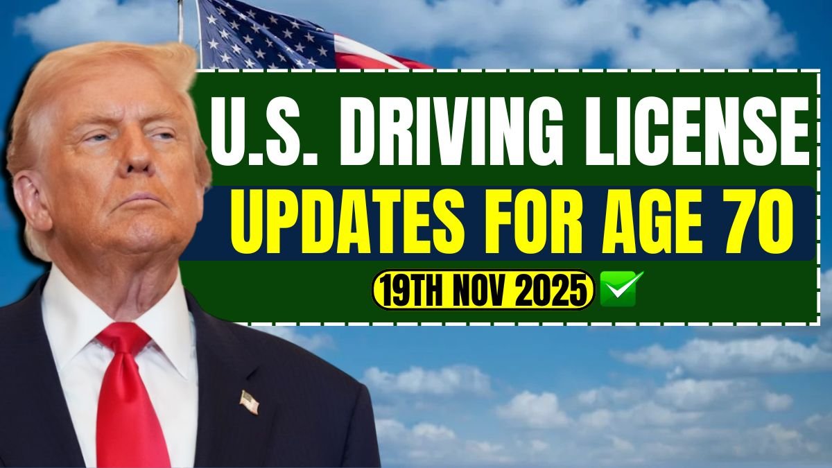 U.S. Driving License Updates for Age 70 and Above Effective 19th Nov 2025